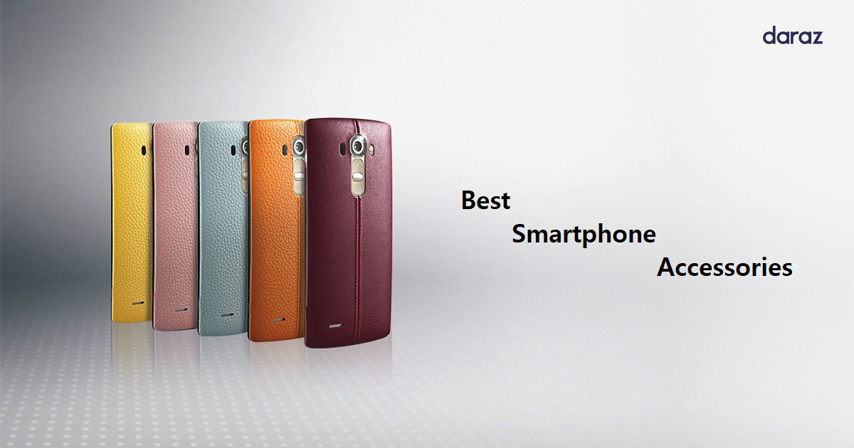 Must Have Top Mobile Accessories for Your Smartphone (2022) Daraz Life