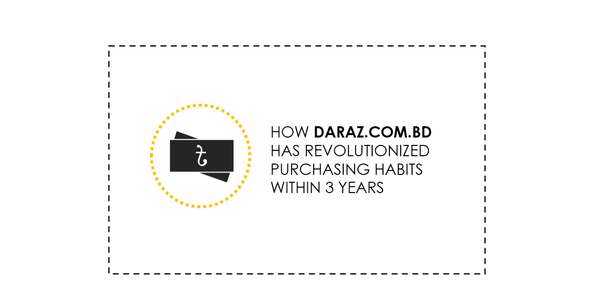 how daraz bd has revolutionized purchasing habit within 3 years