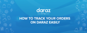 track your ordered products on daraz.com.bd