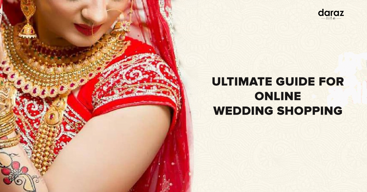 The Ultimate Wedding Shopping Guide for to be Bride and Groom Daraz Life