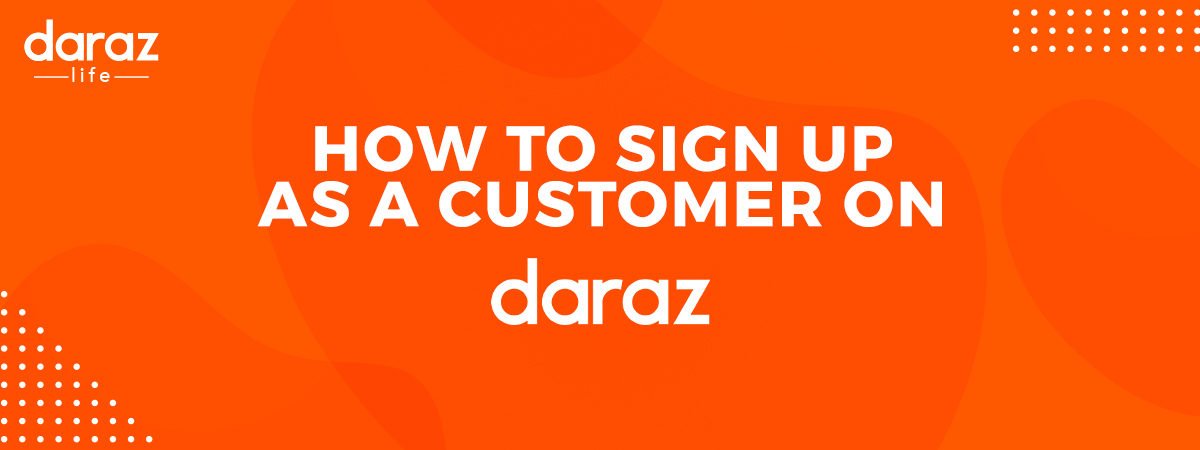 sign up daraz customer account easily