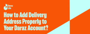 delivery address for your daraz account