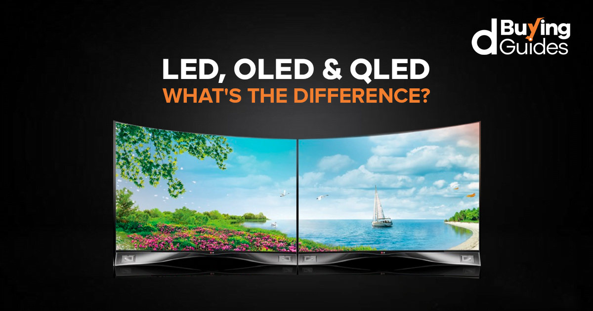 LED, OLED & QLED Television — Which Is The Best TV According To Your