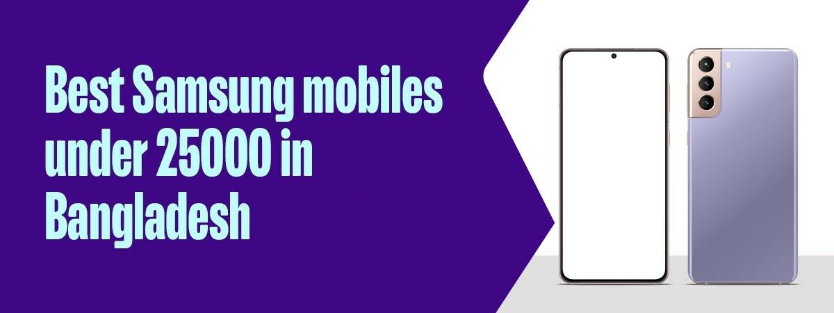 best samsung mobiles under 25000 taka