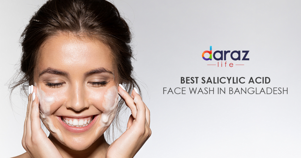Best Salicylic Acid Face Wash In Bangladesh Fb Banner Daraz Life