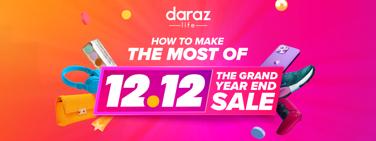 make the most of daraz 12.12 sale