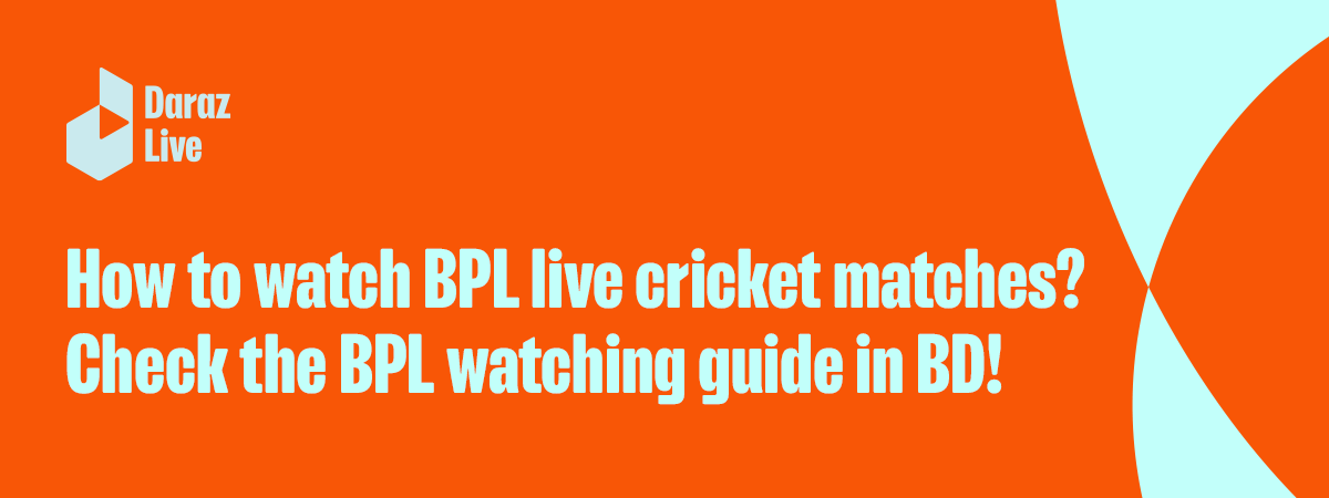 How to watch BPL live cricket matches