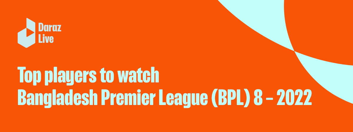 top players to watch in BPL