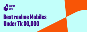 best realme mobiles under 30000 tk in bangladesh
