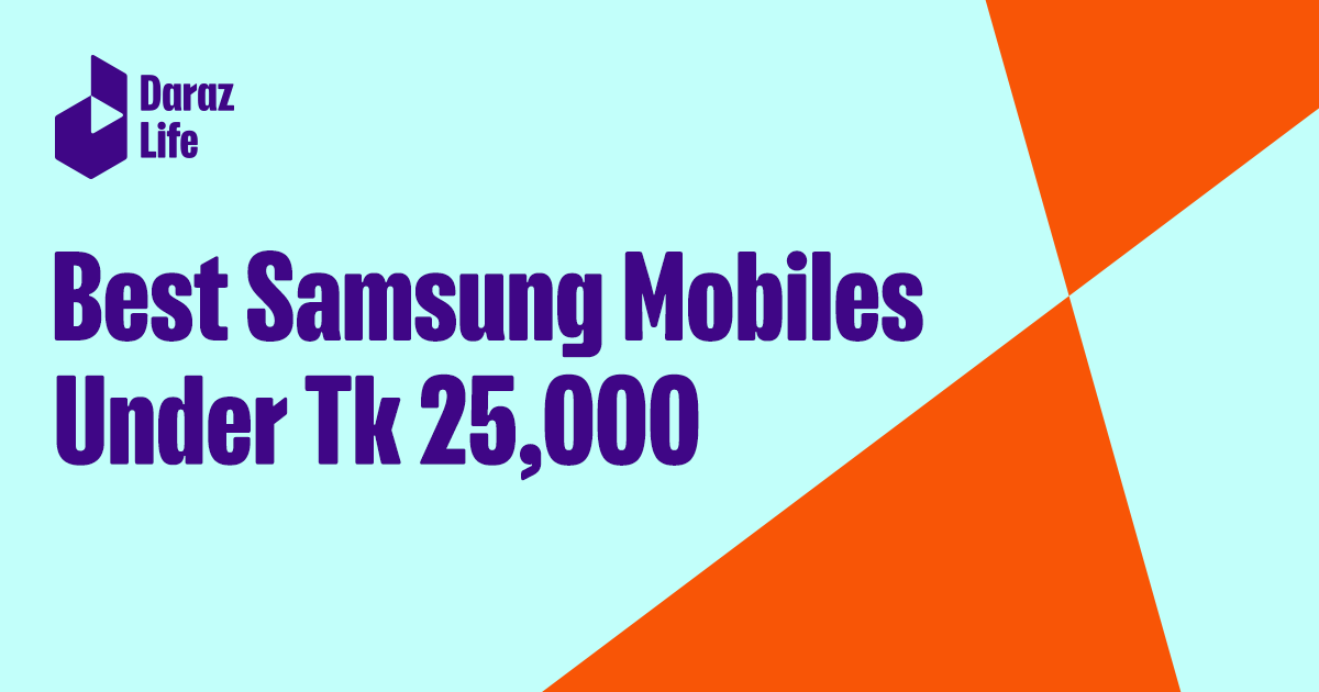 Samsung Phones Under 25000 in Bangladesh (2022 Update ...