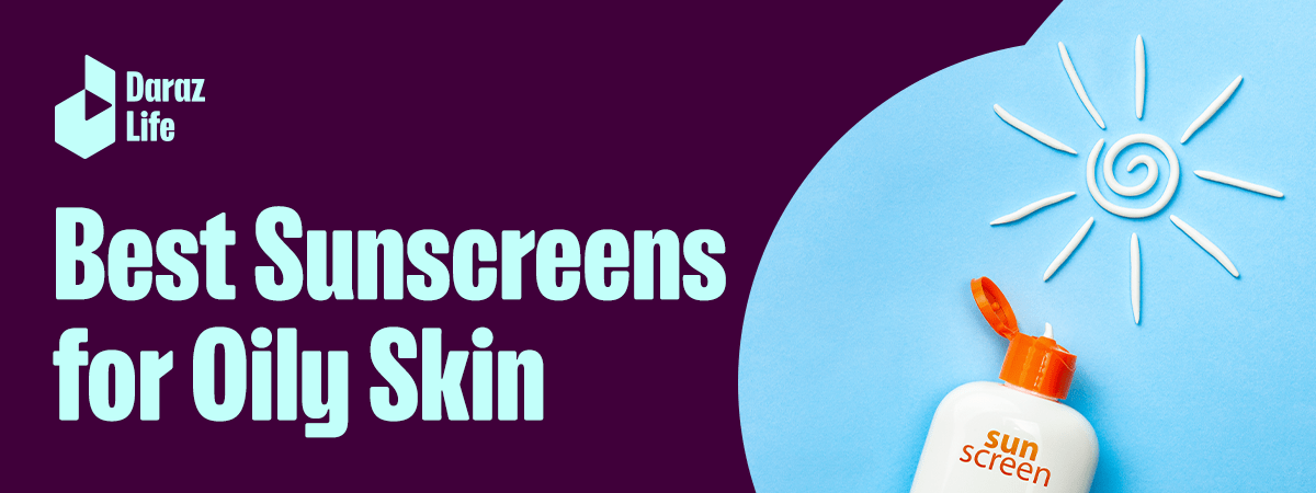 Best sunscreens for oily and sensitive skin in bd