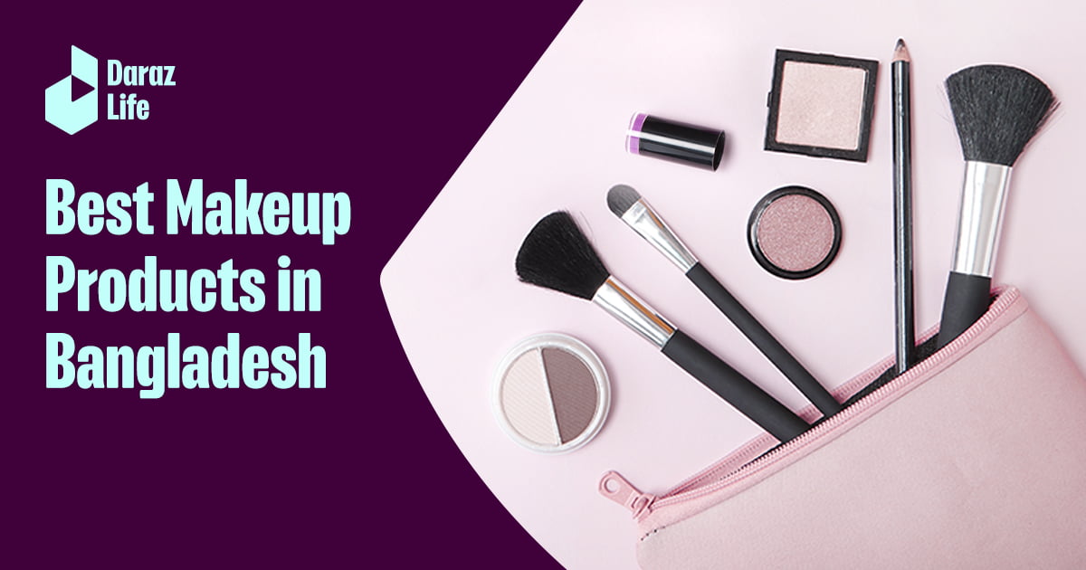 Best Makeup Products in Bangladesh | Makeup Essentials 2023