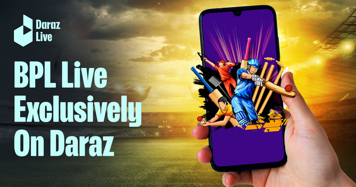 Watch BPL 2023 Live Exclusively on Daraz for Free Daraz BD