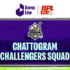 Bpl squad of chattogram challengers