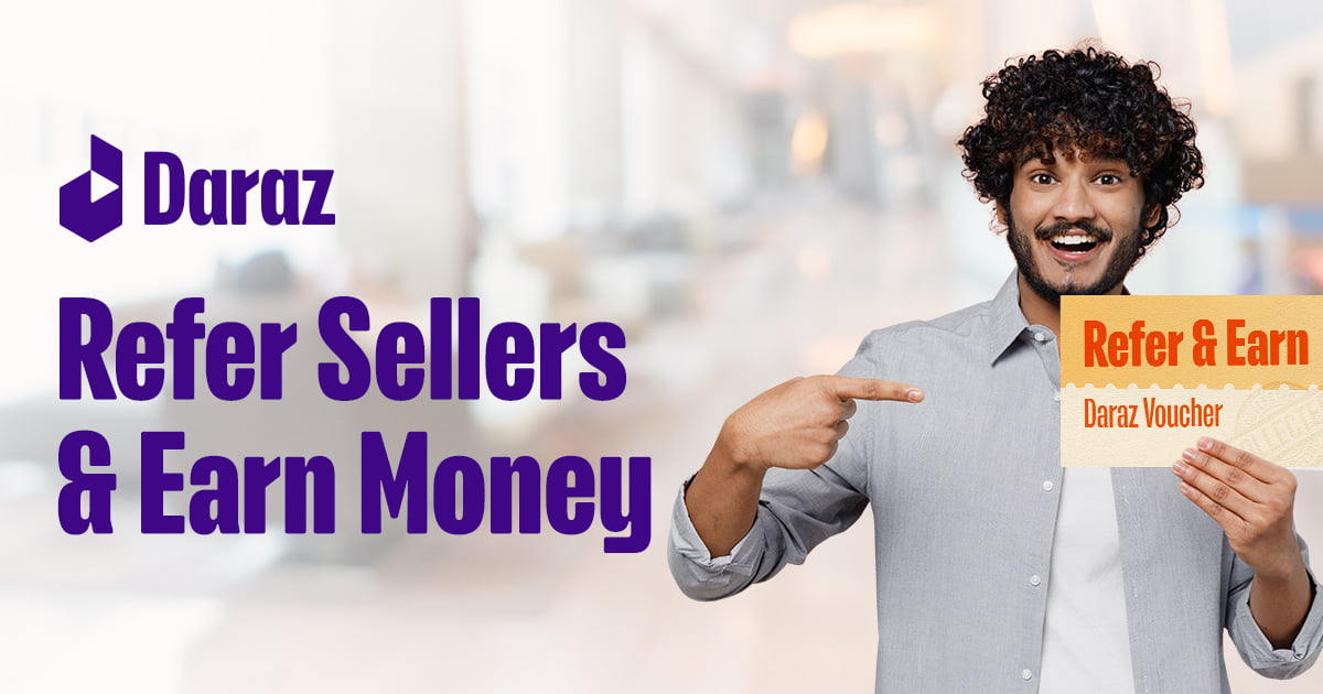 Daraz Seller referral Program Earn Up to 1500 TK Per Month