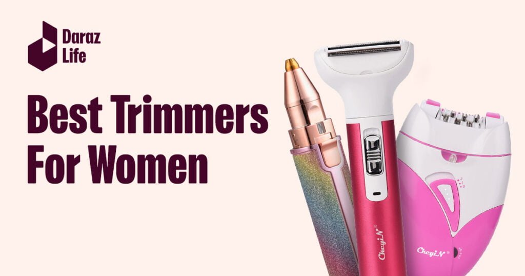 Best Hair Removal Trimmers For Ladies Daraz Life